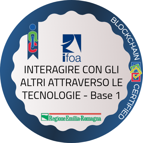 INTERAGIRE CON GLI ALTRI ATTRAVERSO LE TECNOLOGIE - Base 1